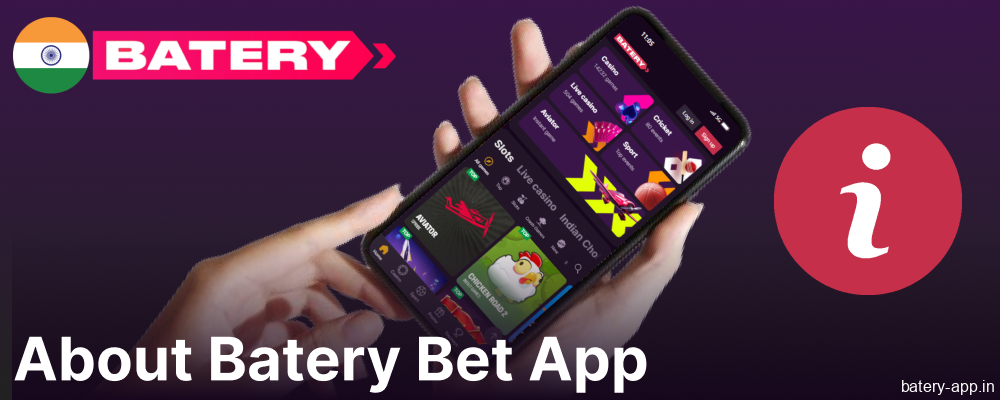 Main information about Batery Bet app in India
