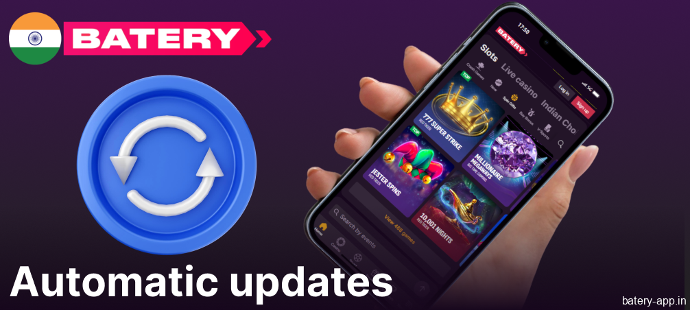 Automatic updates of Batery Bet app for players from India